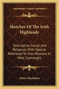 Sketches of the Irish Highlands