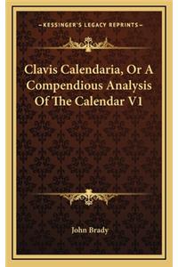 Clavis Calendaria, or a Compendious Analysis of the Calendar V1