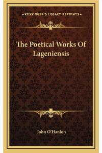 The Poetical Works of Lageniensis
