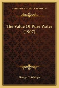 Value of Pure Water (1907) the Value of Pure Water (1907)