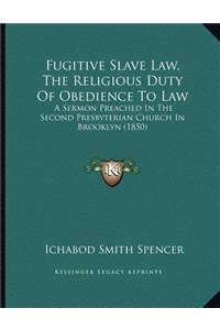 Fugitive Slave Law, The Religious Duty Of Obedience To Law