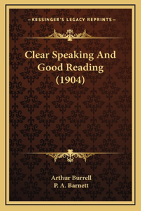 Clear Speaking and Good Reading (1904)