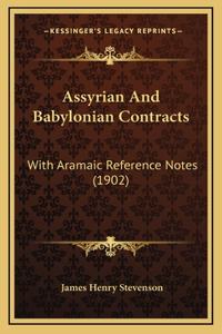 Assyrian and Babylonian Contracts: With Aramaic Reference Notes (1902)