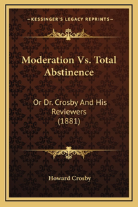 Moderation Vs. Total Abstinence