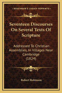 Seventeen Discourses on Several Texts of Scripture
