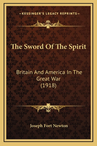 The Sword of the Spirit: Britain and America in the Great War (1918)