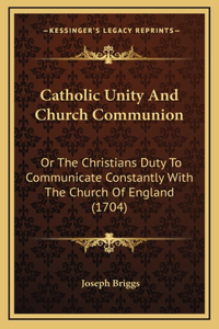 Catholic Unity And Church Communion