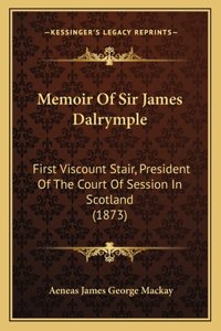 Memoir Of Sir James Dalrymple