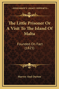 The Little Prisoner Or A Visit To The Island Of Malta