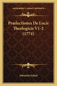 Praelectiones De Locis Theologicis V1-2 (1774)