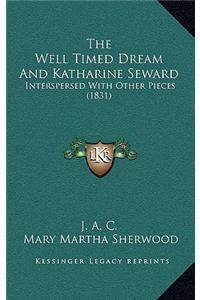 The Well Timed Dream And Katharine Seward