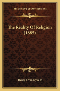 Reality Of Religion (1885)