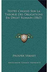 Textes Choisis Sur La Theorie Des Obligations En Droit Romain (1865)