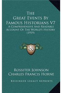 The Great Events By Famous Historians V7: A Comprehensive And Readable Account Of The World's History (1919)