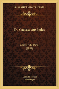 Du Caucase Aux Indes