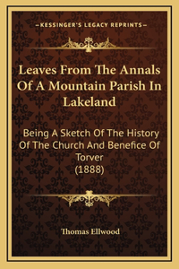 Leaves From The Annals Of A Mountain Parish In Lakeland