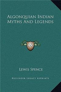Algonquian Indian Myths And Legends