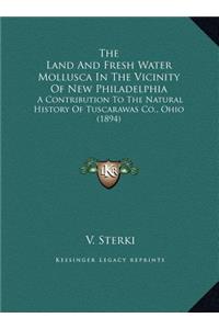 The Land And Fresh Water Mollusca In The Vicinity Of New Philadelphia