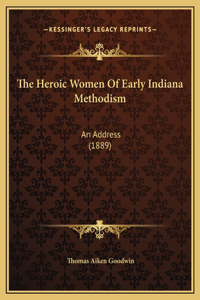 The Heroic Women Of Early Indiana Methodism
