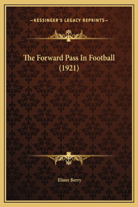 The Forward Pass In Football (1921)