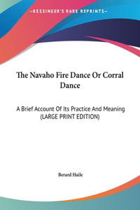 The Navaho Fire Dance or Corral Dance