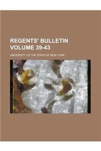 Regents' Bulletin Volume 39-43