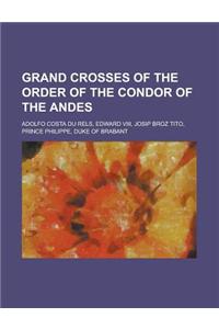 Grand Crosses of the Order of the Condor of the Andes