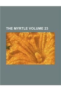 The Myrtle Volume 23