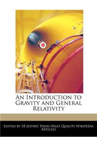 An Introduction to Gravity and General Relativity