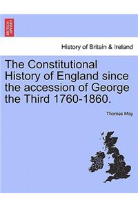 The Constitutional History of England since the accession of George the Third 1760-1860.