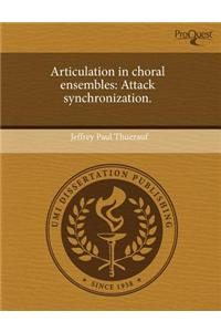 Articulation in Choral Ensembles: Attack Synchronization