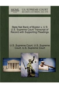 State Nat Bank of Boston V. U S U.S. Supreme Court Transcript of Record with Supporting Pleadings