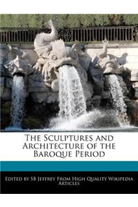 The Sculptures and Architecture of the Baroque Period