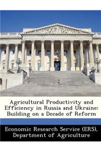 Agricultural Productivity and Efficiency in Russia and Ukraine