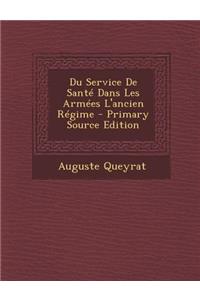 Du Service de Sante Dans Les Armees L'Ancien Regime