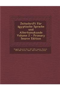 Zeitschrift Fur Agyptische Sprache Und Altertumskunde Volume 2