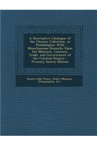 A Descriptive Catalogue of the Chinese Collection, in Philadelphia