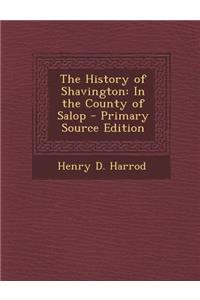 The History of Shavington: In the County of Salop