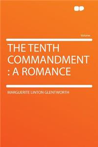 The Tenth Commandment: A Romance