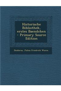 Historische Bibliothek, Erstes Baendchen - Primary Source Edition