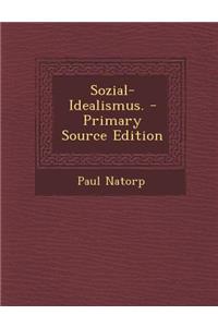 Sozial-Idealismus. - Primary Source Edition