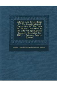 Debates and Proceedings of the Constitutional Convention of the State of Illinois