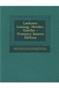 Laokoon: Lessing, Herder, Goethe - Primary Source Edition