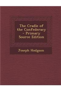 The Cradle of the Confederacy