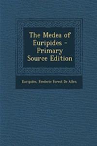 The Medea of Euripides