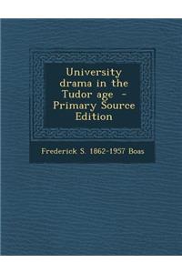 University Drama in the Tudor Age