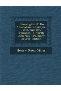 Genealogies of the Stranahan, Josselyn, Fitch and Dow Families in North America