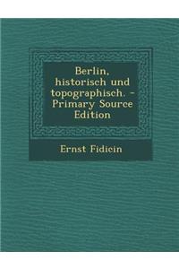 Berlin, Historisch Und Topographisch.