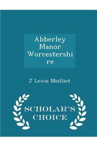 Abberley Manor Worcestershire - Scholar's Choice Edition