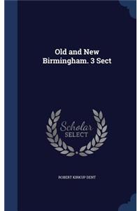 Old and New Birmingham. 3 Sect